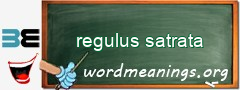 WordMeaning blackboard for regulus satrata